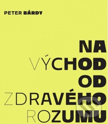 Na východ od zdravého rozumu - Peter Bárdy
