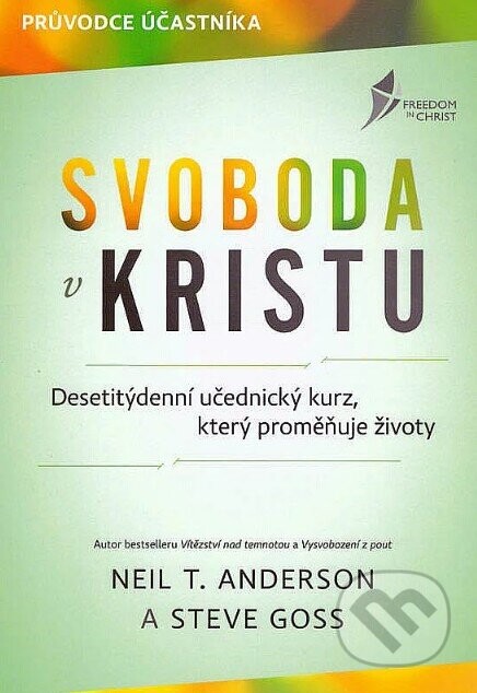 Svoboda v Kristu - Neil T. Anderson, Steve Goss
