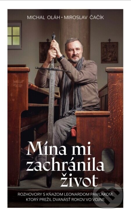 Mína mi zachránila život - Michal Oláh, Miroslav Čačík
