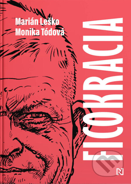 Ficokracia - Marián Leško, Monika Tódová, Jozef Gertli Danglár (ilustrátor)
