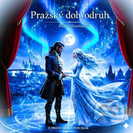 Pražský dobrodruh - Rudolf Slawitschek