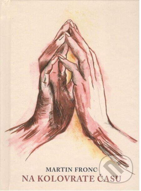 Na kolovrate času - Martin Fronc, Mariana Čechová (ilustrátor)