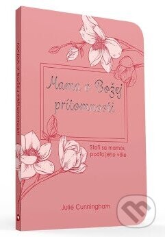 Mama v Božej prítomnosti - Julie Cunningham