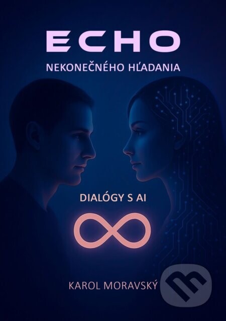 Echo nekonečného hľadania - Karol Moravský