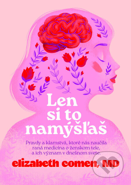 Len si to namýšľaš - Elizabeth Comen