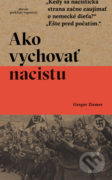 Ako vychovať nacistu - Gregor Ziemer