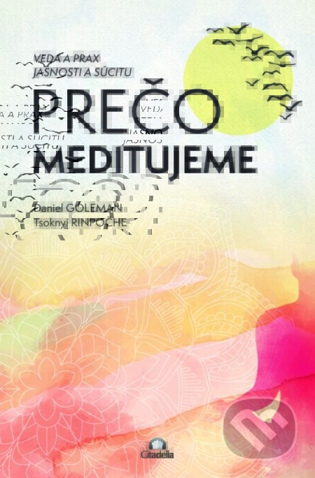 Prečo meditujeme - Daniel Goleman, Tsoknyi Rinpoche