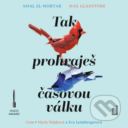 Tak prohraješ časovou válku - Amal El-Mohtar,Max Gladstone