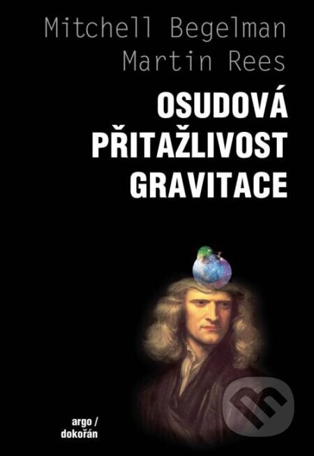 Osudová přitažlivost gravitace - Mitchell Begelman
