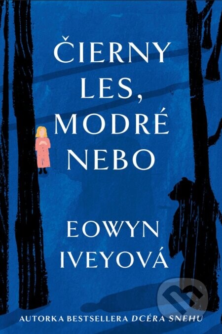 Čierny les, modré nebo - Eowyn Ivey
