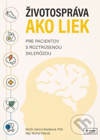Životospráva ako liek pre pacientov s roztrúsenou sklerózou - Darina Slezáková