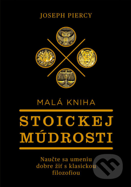 Malá kniha stoickej múdrosti - Joseph Piercy