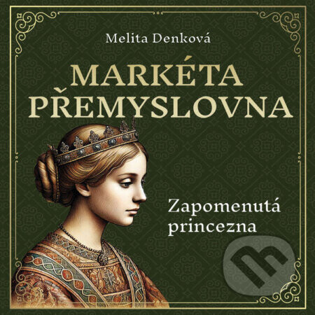 Markéta Přemyslovna - Melita Denková