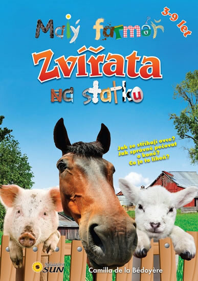 Malý farmář - Zvířata na statku | BÉDOYÉRE, Camilla de