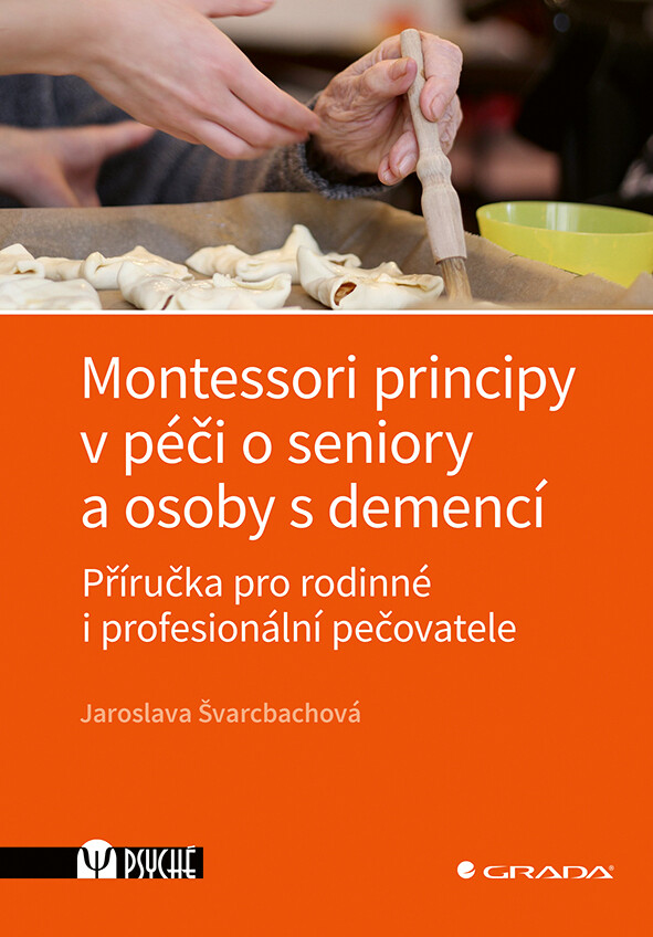 E-kniha: Montessori principy v péči o seniory a osoby s demencí od Švarcbachová Jaroslava