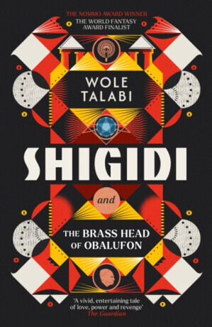 Shigidi and the Brass Head of Obalufon - The Nebula Award finalist and gripping magical heist novel (Talabi Wole)(Paperback / softback)