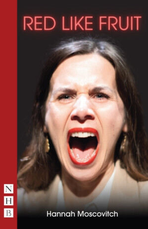 Red Like Fruit - Hannah Moscovitch