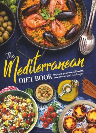The Mediterranean Diet Book - Future Publishing