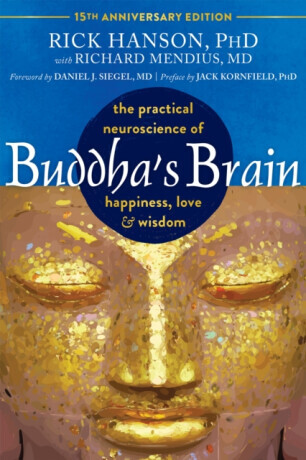Buddha's Brain - Jack Kornfield, Daniel J. Siegel, Rick Hanson, Richard Mendius