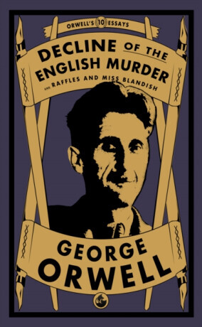 Decline of the English Murder - George Orwell