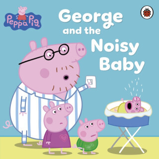 Peppa Pig: George and the Noisy Baby - Peppa Pig