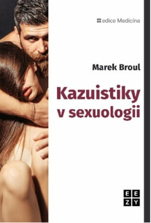 Kazuistiky v sexuologii - Marek Broul