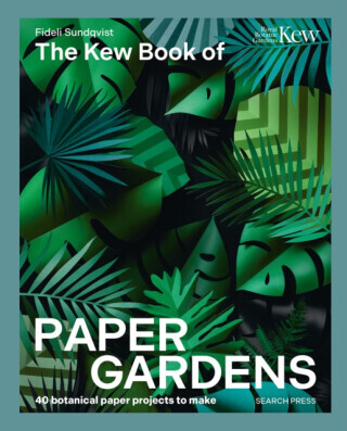 The Kew Book of Paper Gardens - Fideli Sundqvist