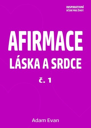 Afirmace Láska a Srdce č. 1 - Adam Evan - e-kniha