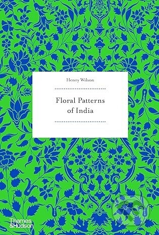 Floral Patterns of India - Henry Wilson