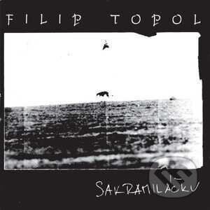 Filip Topol:  Sakramiláčku - Filip Topol, Filip Topol