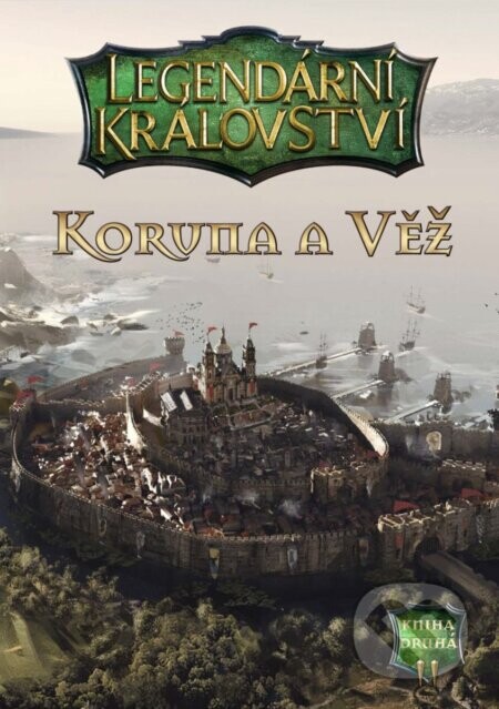Legendární království 2 - Koruna a věž (gamebook) - Oliver Hulme