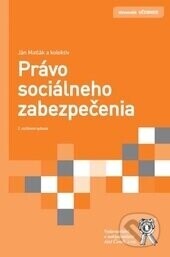 Právo sociálneho zabezpečenia - Ján Matlák