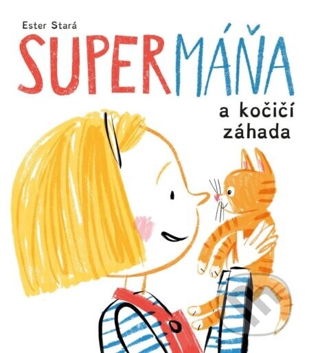 SuperMáňa a kočičí záhada - Ester Stará, Milan Starý (ilustrátor)