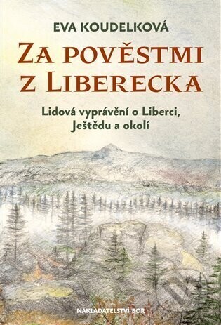 Za pověstmi z Liberecka - Eva Koudelková