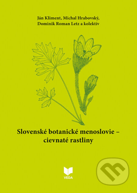 Slovenské botanické menoslovie - Cievnaté rastliny - Ján Kliment, Michal Hrabovský, Dominik Roman Letz