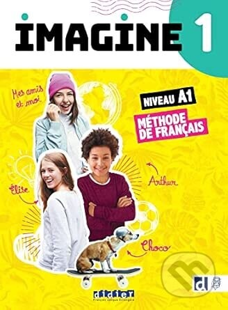 Imagine 1 - Livre eleve: Méthode de français - Marianne Ellafaf, Marie-Noelle Cocton