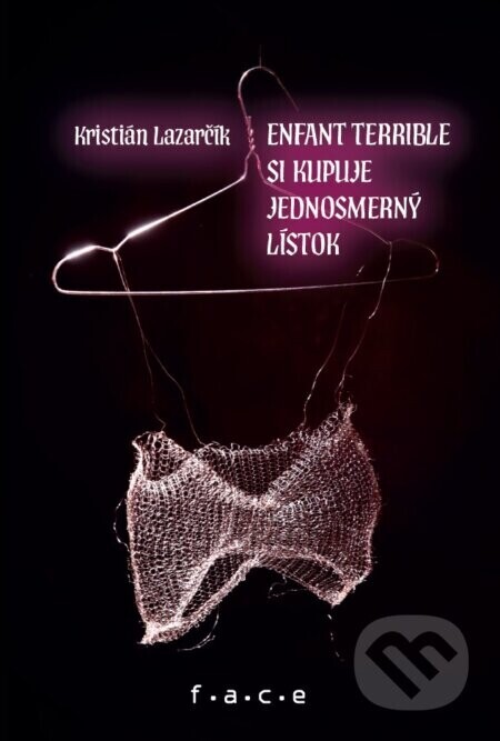 Enfant terrible si kupuje jednosmerný lístok - Kristián Lazarčík