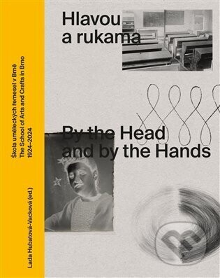 Hlavou a rukama / By the Head and by the Hands - Lada Hubatová-Vacková