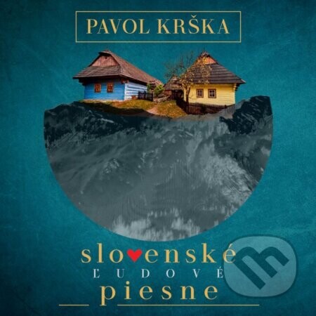 Pavol Krška: Slovenské Ľudové Piesne (Eva Šušková, Matúš Šimko, Tomáš Šelc, Peter Pažický) CD - Pavol Krška, Pavol Krška