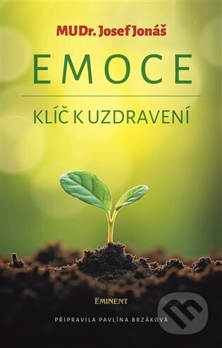 Emoce, klíč k uzdravení - Josef Jonáš