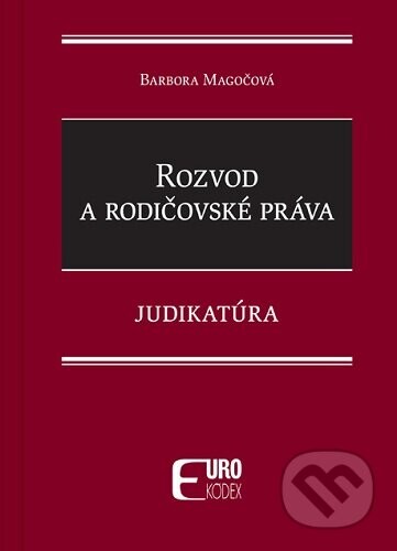 Rozvod a rodičovské práva - Judikatúra - Barbora Magočová