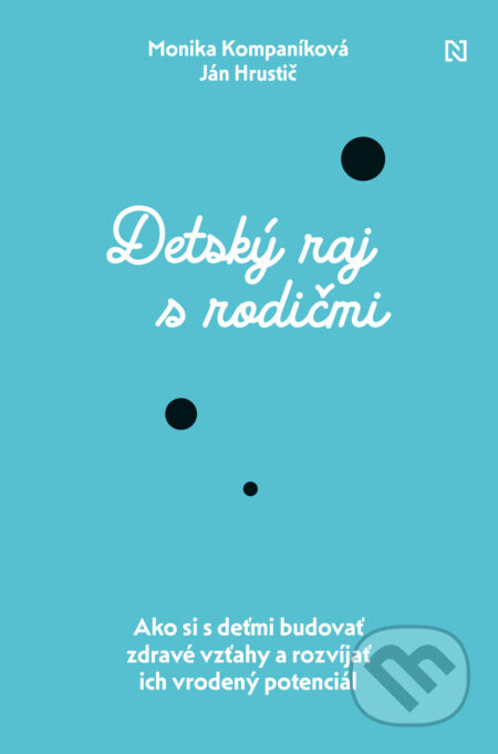 Detský raj s rodičmi - Ján Hrustič, Monika Kompaníková