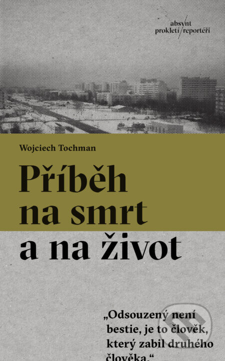 Příběh na smrt a na život - Wojciech Tochman