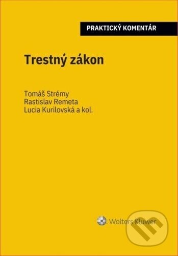 Trestný zákon - Tomáš Strémy, Lucia Kurilovská, Rastislav Remeta