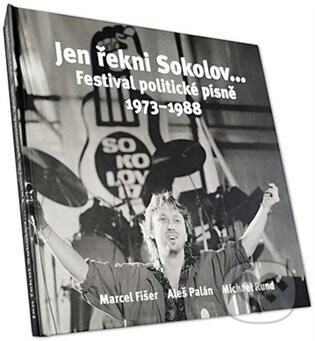 Jen řekni Sokolov... Festival politické písně 1973 - 1988 - Marcel Fišer