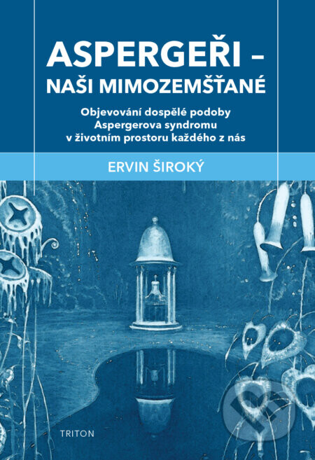 Aspergeři Naši mimozemšťané - Ervin Široký