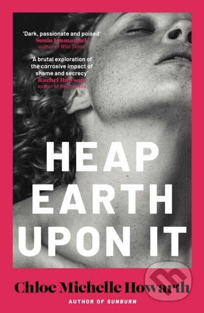 Heap Earth Upon It - Chloe Michelle Howarth