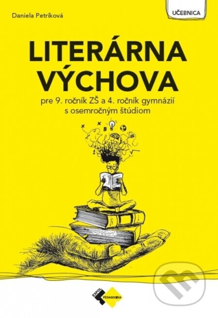 Literárna výchova pre 9. ročník ZŠ a 4. ročník gymnázií s osemročným štúdiom - Daniela Petríková