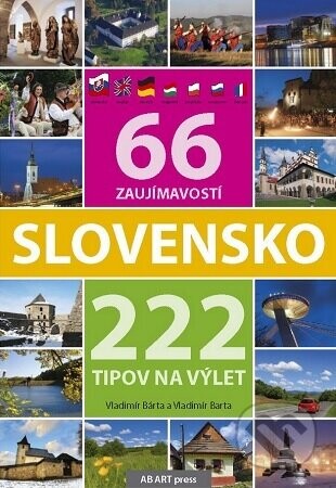 Slovensko 66 zaujímavostí a 222 tipov na výlet - Vladimír Bárta
