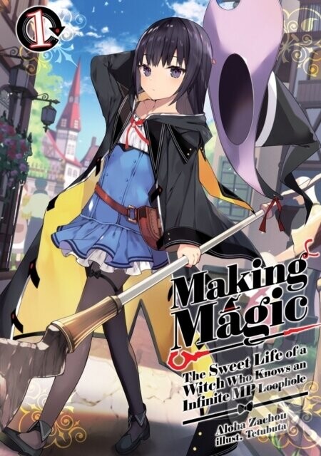 Making Magic: The Sweet Life of a Witch Who Knows an Infinite MP Loophole - Aloha Zachou, Tetubuta, Emily Hemphill